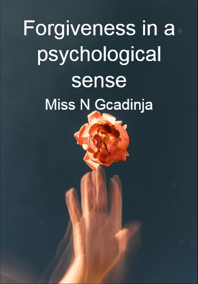 Forgiveness in a psychological sense By Miss N Gcadinja | Libri