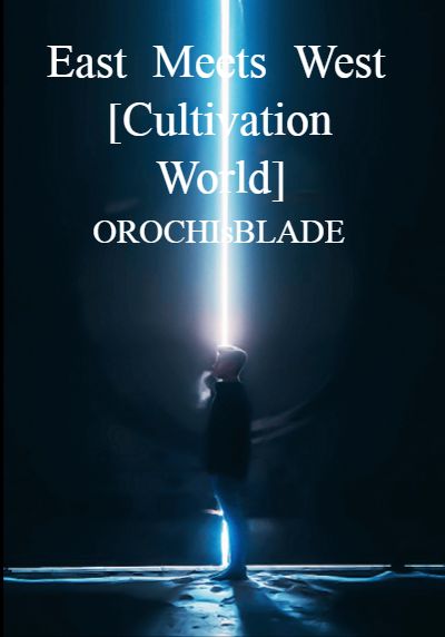 East Meets West [Cultivation World] By OROCHIsBLADE | Libri
