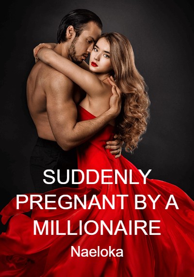 SUDDENLY PREGNANT BY A MILLIONAIRE By Naeloka | Libri