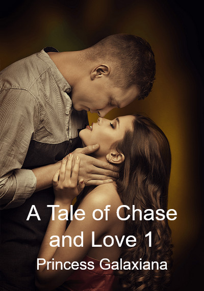 A Tale of Chase and Love 1 By Princess Galaxiana | Libri