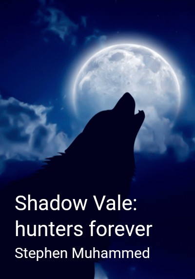 Shadow Vale: hunters forever By Stephen Muhammed | Libri