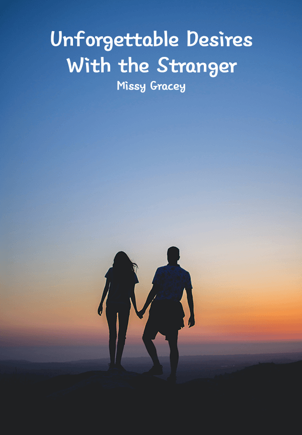 Unforgettable Desires With the Stranger By Missy Gracey | Libri
