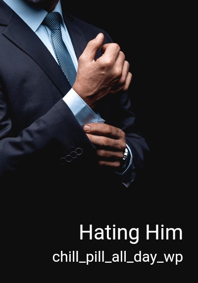 Hating Him By chill_pill_all_day_wp | Libri
