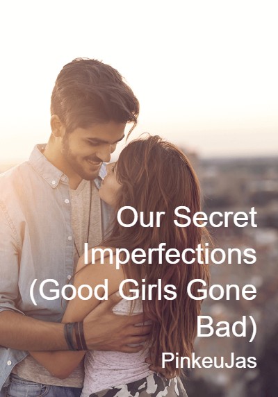 Our Secret Imperfections (Good Girls Gone Bad) By PinkeuJas | Libri