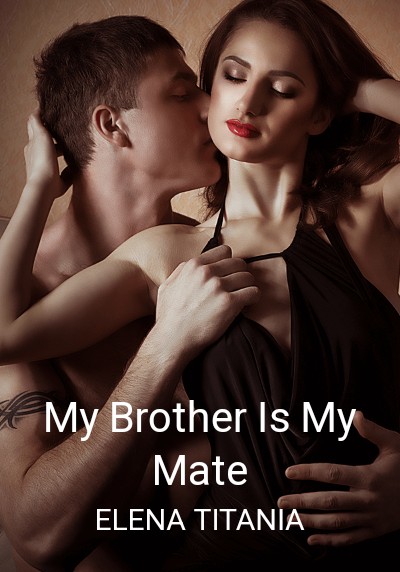 My Brother Is My Mate By ELENA TITANIA | Libri