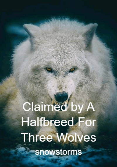 Claimed by A Halfbreed For Three Wolves By snowstorms | Libri