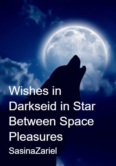 Wishes in Darkseid in Star Between Space Pleasures By SasinaZariel  | Libri