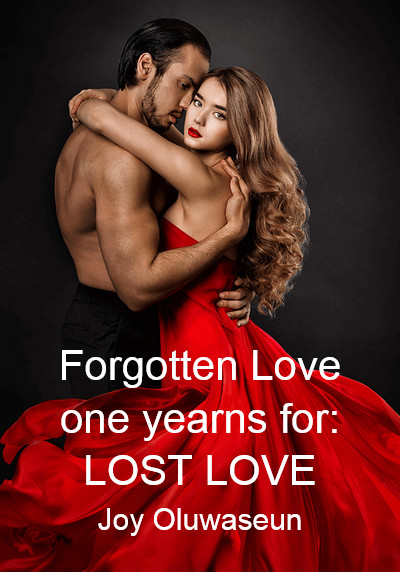 Forgotten Love one yearns for: LOST LOVE By Joy Oluwaseun | Libri