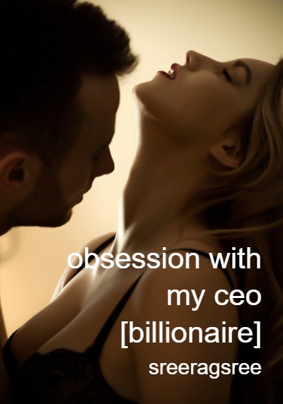 obsession with my ceo [billionaire] By sreeragsree | Libri