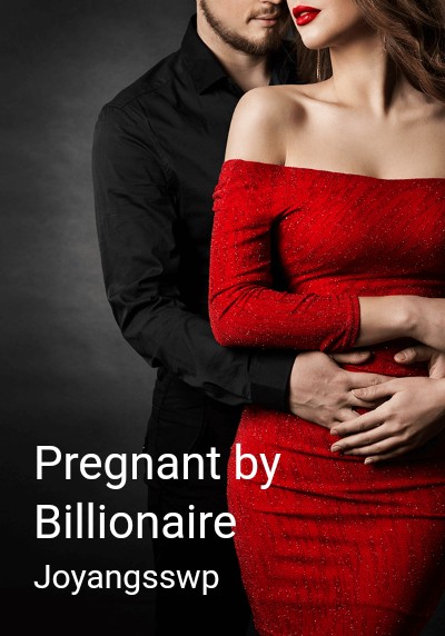 Pregnant by Billionaire By Joyangsswp | Libri