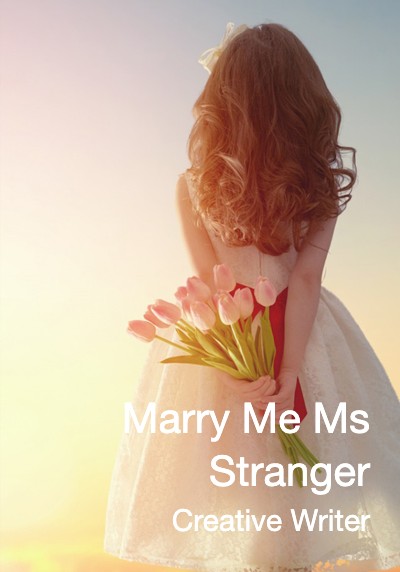 Marry Me Ms Stranger By Creative Writer | Libri