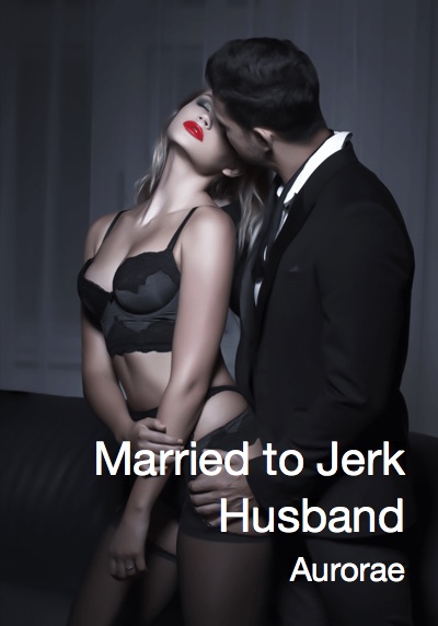 Married to Jerk Husband By Aurorae | Libri