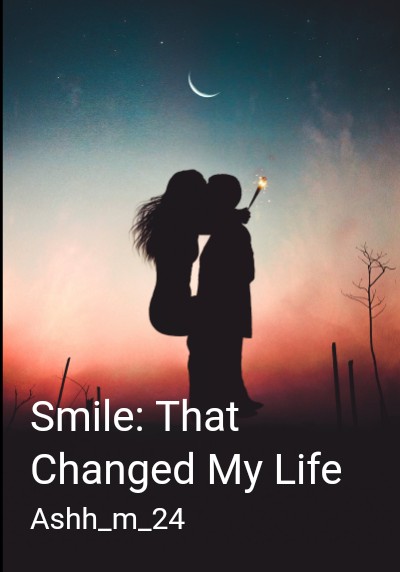 Smile: That Changed My Life By Ashh_m_24 | Libri