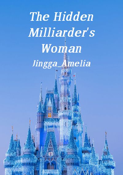 The Hidden Milliarder's Woman By Jingga_Amelia | Libri