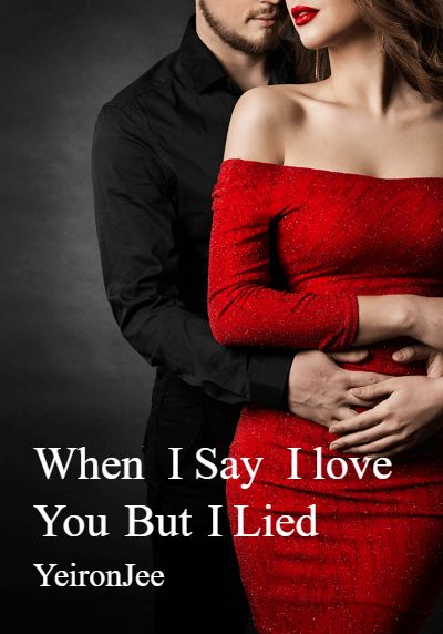 When I Say I love You But I Lied By YeironJee | Libri