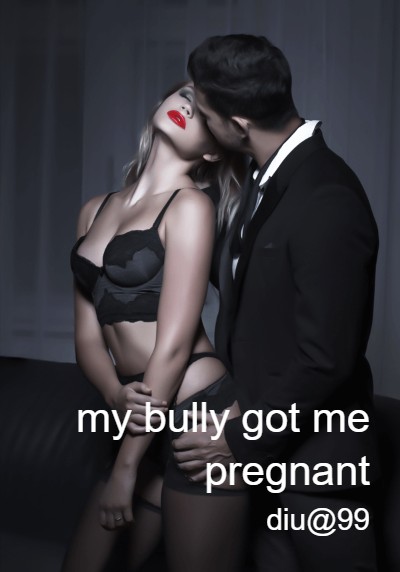 my bully got me pregnant By diu@99 | Libri